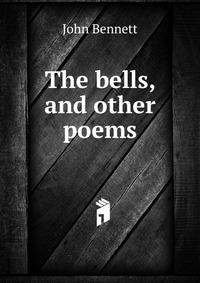 The bells, and other poems