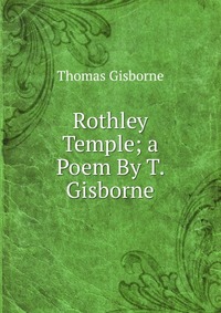 Rothley Temple; a Poem By T. Gisborne