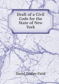 Draft of a Civil Code for the State of New York