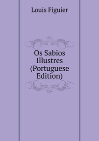 Os Sabios Illustres (Portuguese Edition)