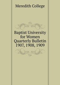 Baptist University for Women Quarterly Bulletin