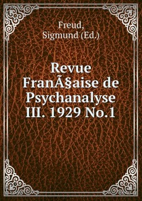 Revue Frana§aise de Psychanalyse III. 1929 No.1