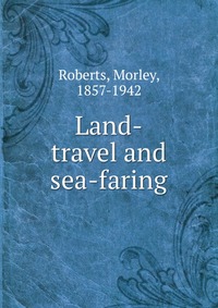 Land-travel and sea-faring