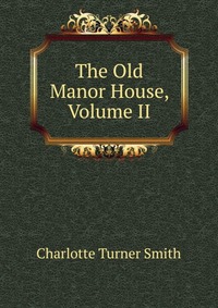 The Old Manor House, Volume II