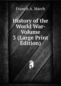 History of the World War- Volume 3 (Large Print Edition)