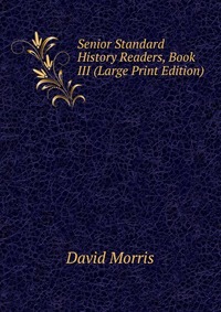 Senior Standard History Readers, Book III (Large Print Edition)