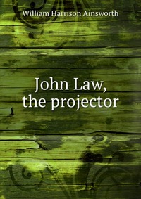 John Law, the projector