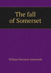 The fall of Somerset