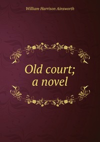 Old court; a novel