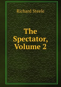 The Spectator, Volume 2