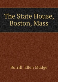 The State House, Boston, Mass