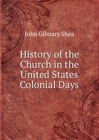 History of the Church in the United States Colonial Days