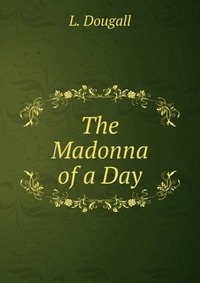 The Madonna of a Day