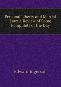 Personal Liberty and Martial Law: A Review of Some Pamphlets of the Day