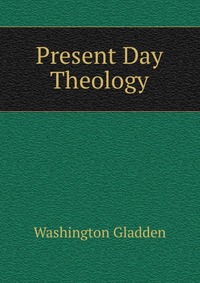 Present Day Theology