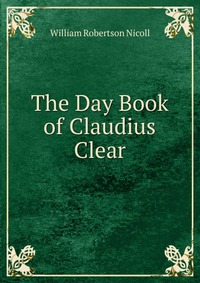 The Day Book of Claudius Clear