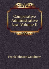 Comparative Administrative Law, Volume II