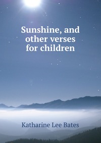 Sunshine, and other verses for children