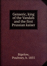 Genseric, king of the Vandals and the first Prussian kaiser