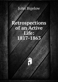 Retrospections of an Active Life: 1817-1863