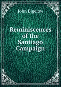 Reminiscences of the Santiago Campaign