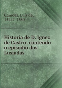 Historia de D. Ignez de Castro