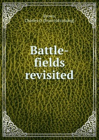 Battle-fields revisited