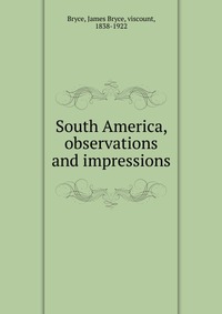 South America, observations and impressions