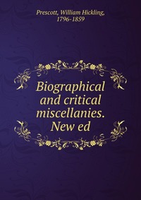 Biographical and critical miscellanies. New ed