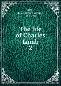 The life of Charles Lamb