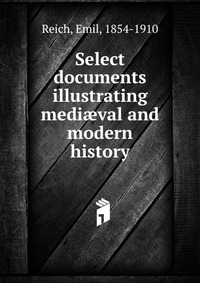 Select documents illustrating medi?val and modern history