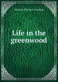 Life in the greenwood