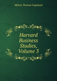 Harvard Business Studies, Volume 3