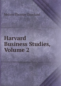 Harvard Business Studies, Volume 2