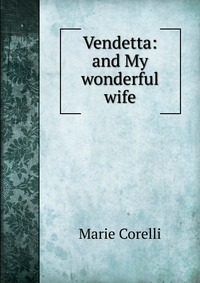 Vendetta: and My wonderful wife