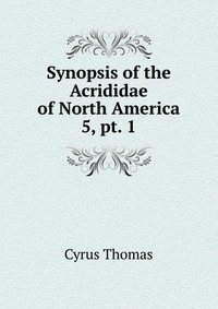 Synopsis of the Acrididae of North America