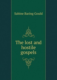 The lost and hostile gospels