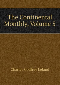 The Continental Monthly, Volume 5