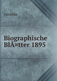 Biographische BlA¤tter 1895