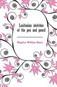 Lusitanian sketches of the pen and pencil