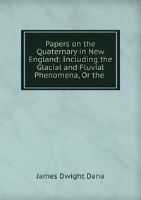 Papers on the Quaternary in New England