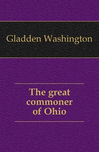 The great commoner of Ohio