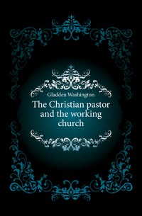 The Christian pastor and the working church