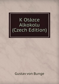 K Otazce Alkokolu (Czech Edition)