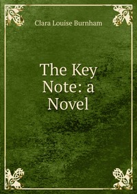 The Key Note: a Novel