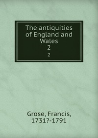 The antiquities of England and Wales