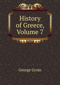 History of Greece, Volume 7