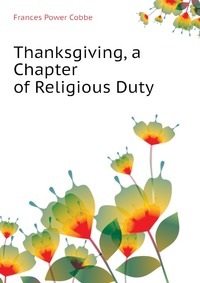 Thanksgiving, a Chapter of Religious Duty