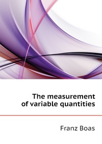 The measurement of variable quantities