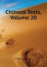 Chinook Texts, Volume 20